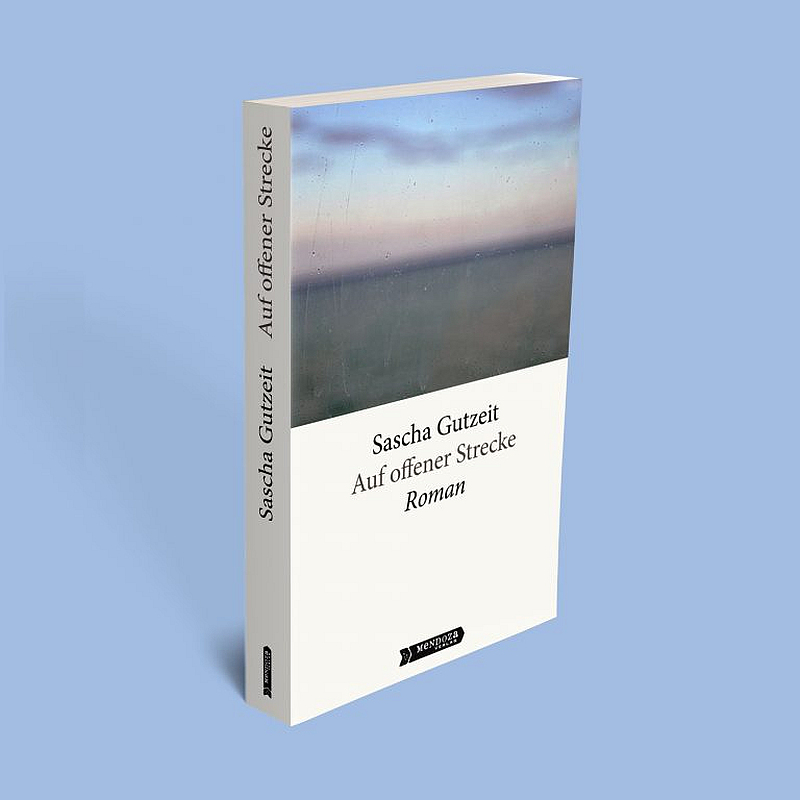 Buch Sascha Gutzeit Roman "Auf offener Strecke" Mendoza Verlag